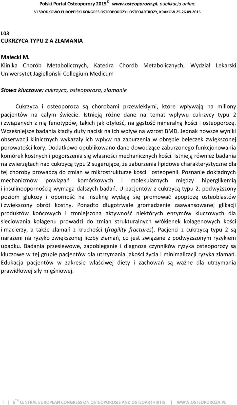 chorobami przewlekłymi, które wpływają na miliony pacjentów na całym świecie.