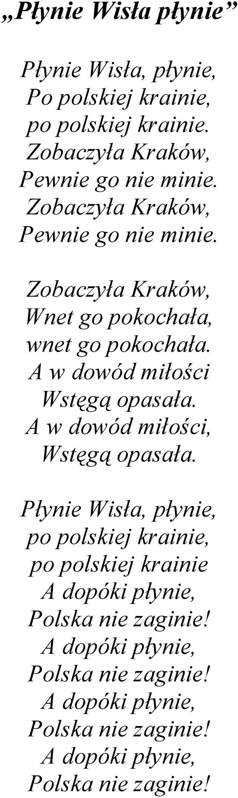 A w dowód miłości Wstęgą opasała. A w dowód miłości, Wstęgą opasała.