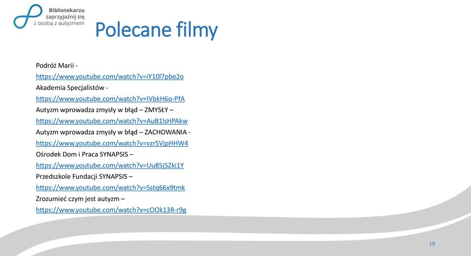 youtube.com/watch?v=uu85j5zki1y Przedszkole Fundacji SYNAPSIS https://www.youtube.com/watch?v=sstq66x9tmk Zrozumieć czym jest autyzm https://www.