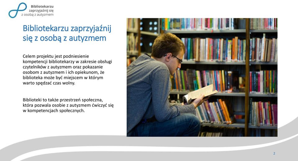 opiekunom, że biblioteka może być miejscem w którym warto spędzać czas wolny.