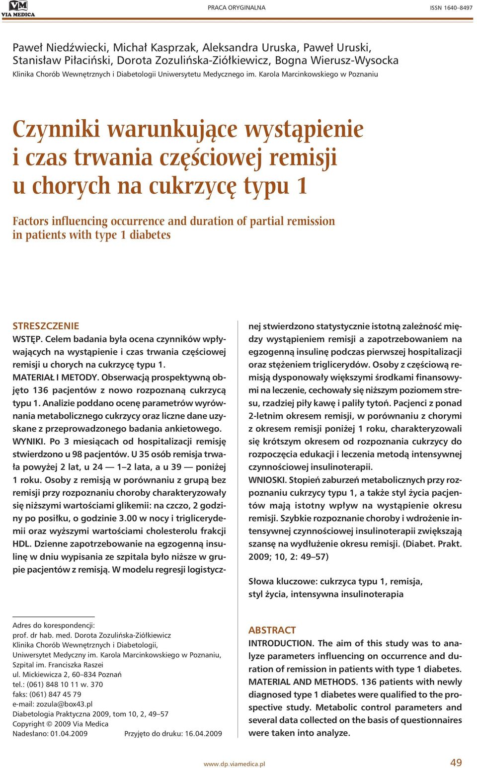 Karola Marcinkowskiego w Poznaniu Czynniki warunkujące wystąpienie i czas trwania częściowej remisji u chorych na cukrzycę typu 1 Factors influencing occurrence and duration of partial remission in