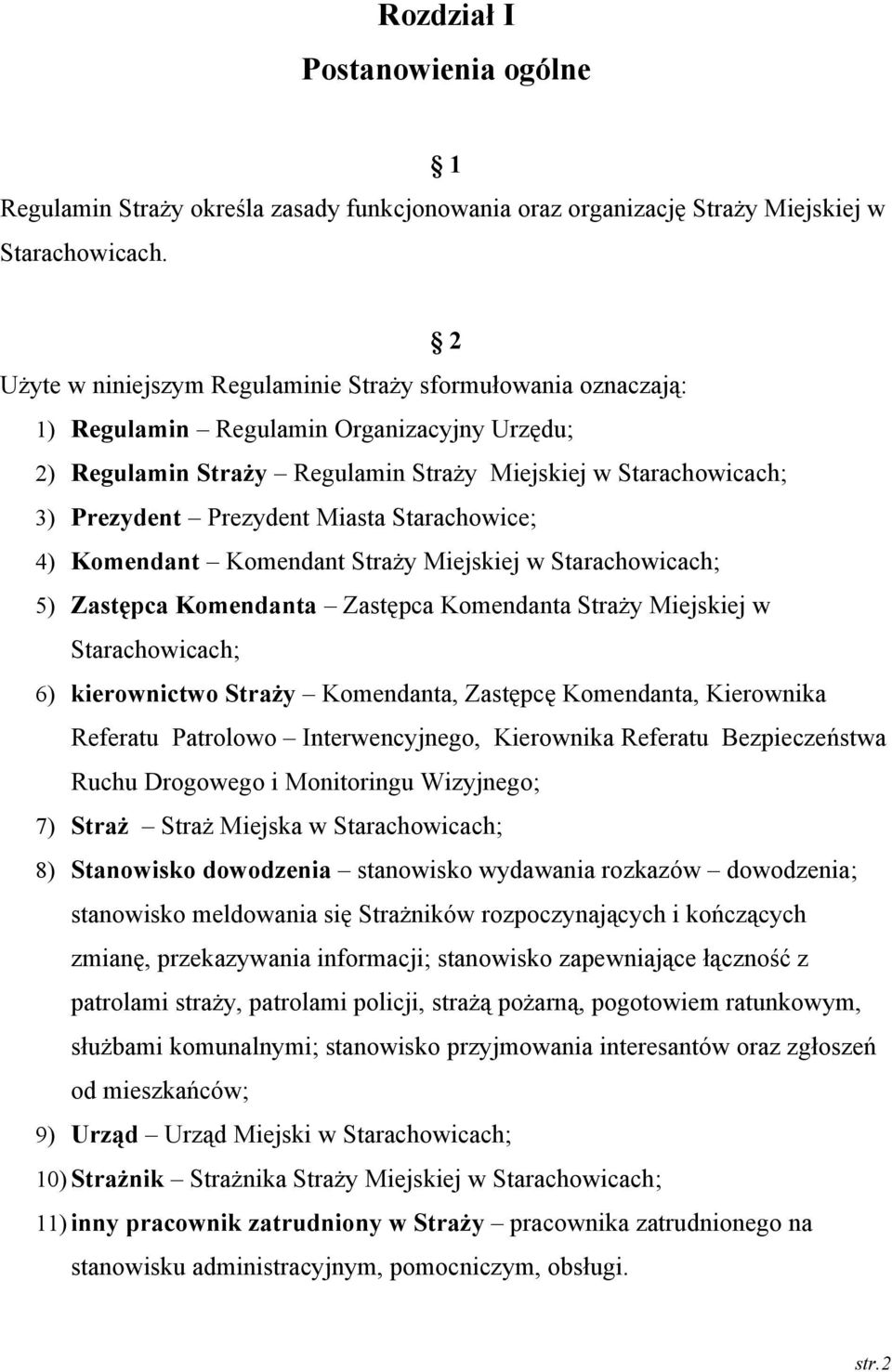 Miasta Starachowice; 4) Komendant Komendant Straży Miejskiej w Starachowicach; 5) Zastępca Komendanta Zastępca Komendanta Straży Miejskiej w Starachowicach; 6) kierownictwo Straży Komendanta,