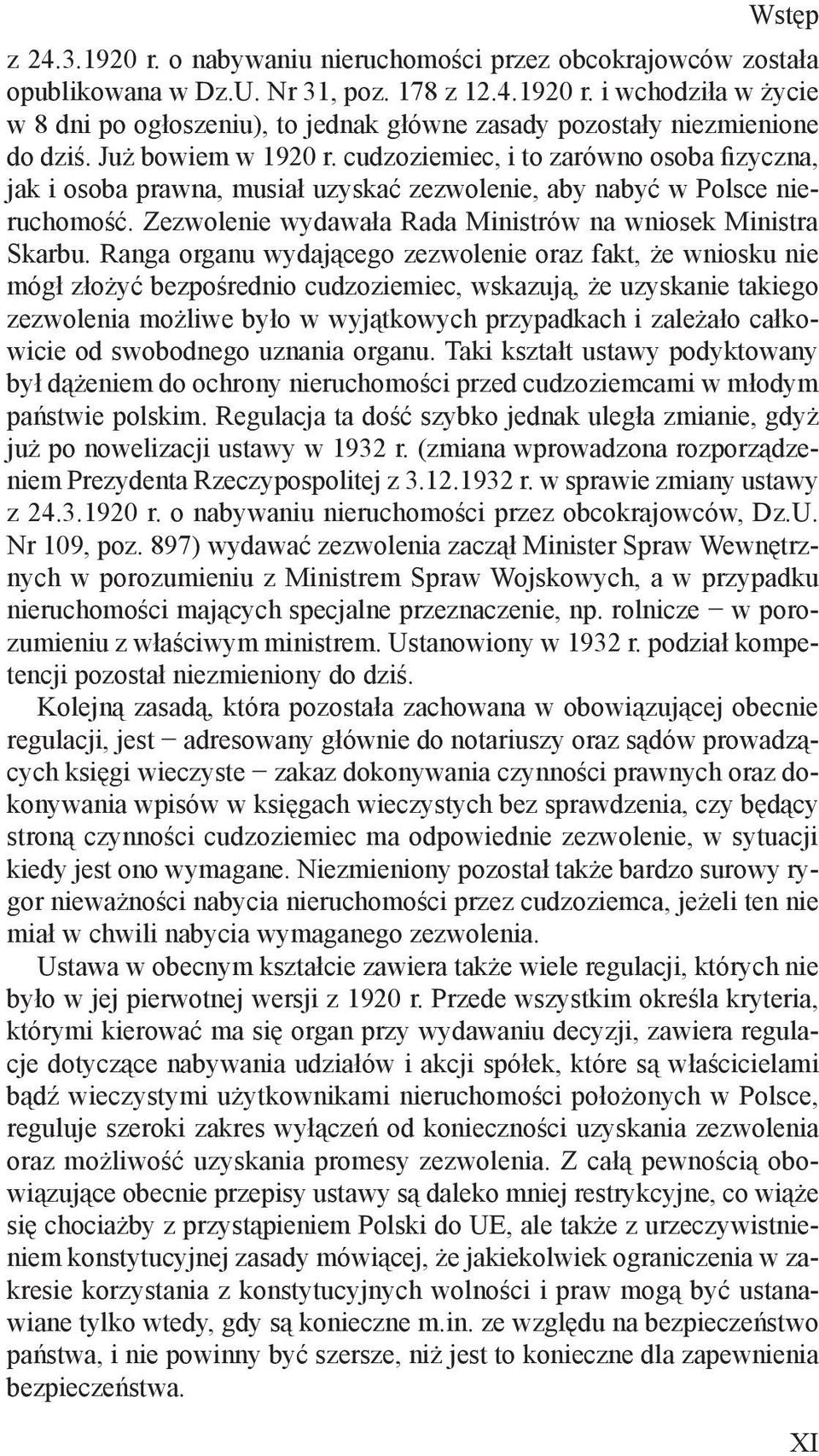 Zezwolenie wydawała Rada Ministrów na wniosek Ministra Skarbu.