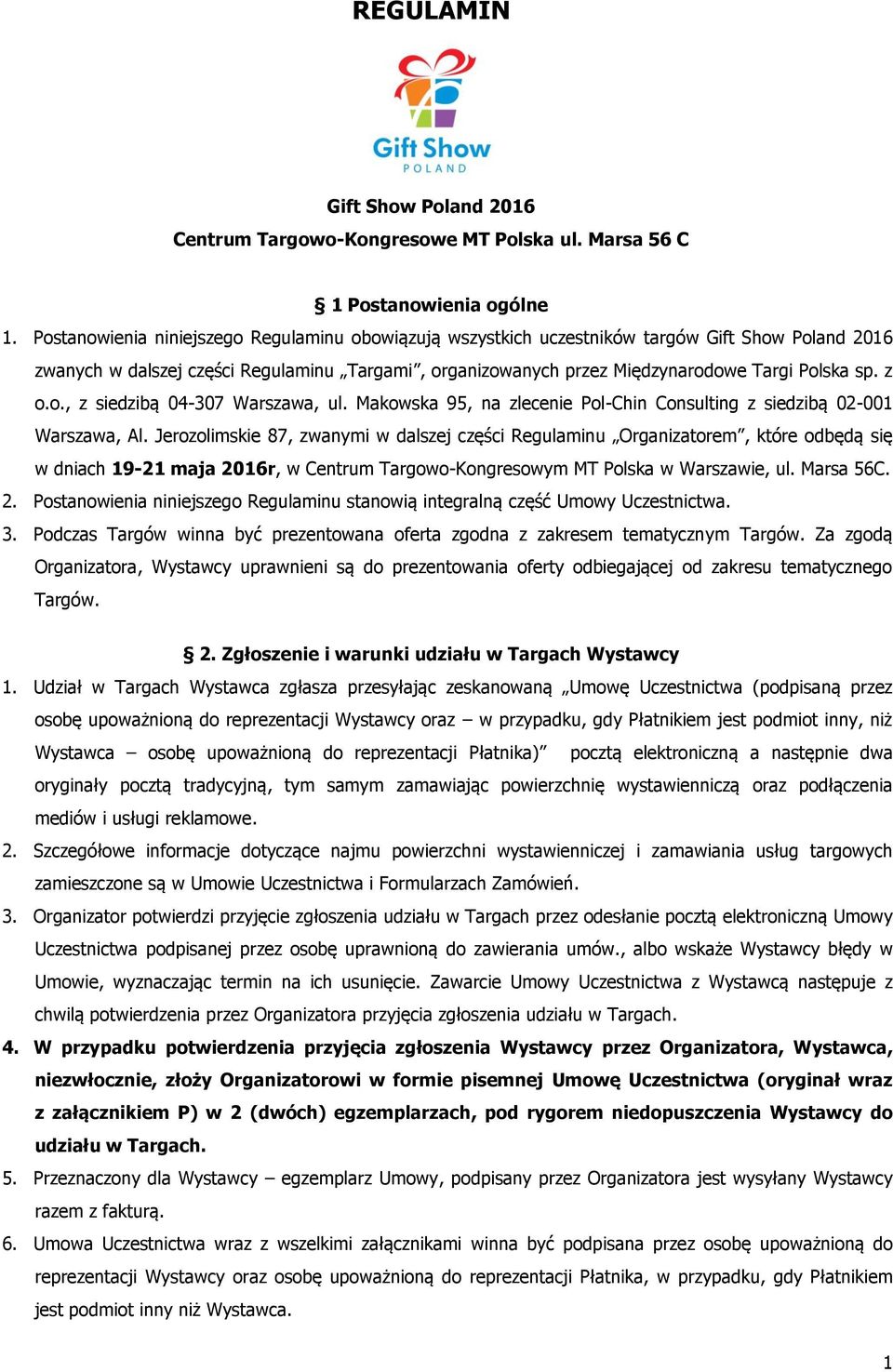 z o.o., z siedzibą 04-307 Warszawa, ul. Makowska 95, na zlecenie Pol-Chin Consulting z siedzibą 02-001 Warszawa, Al.