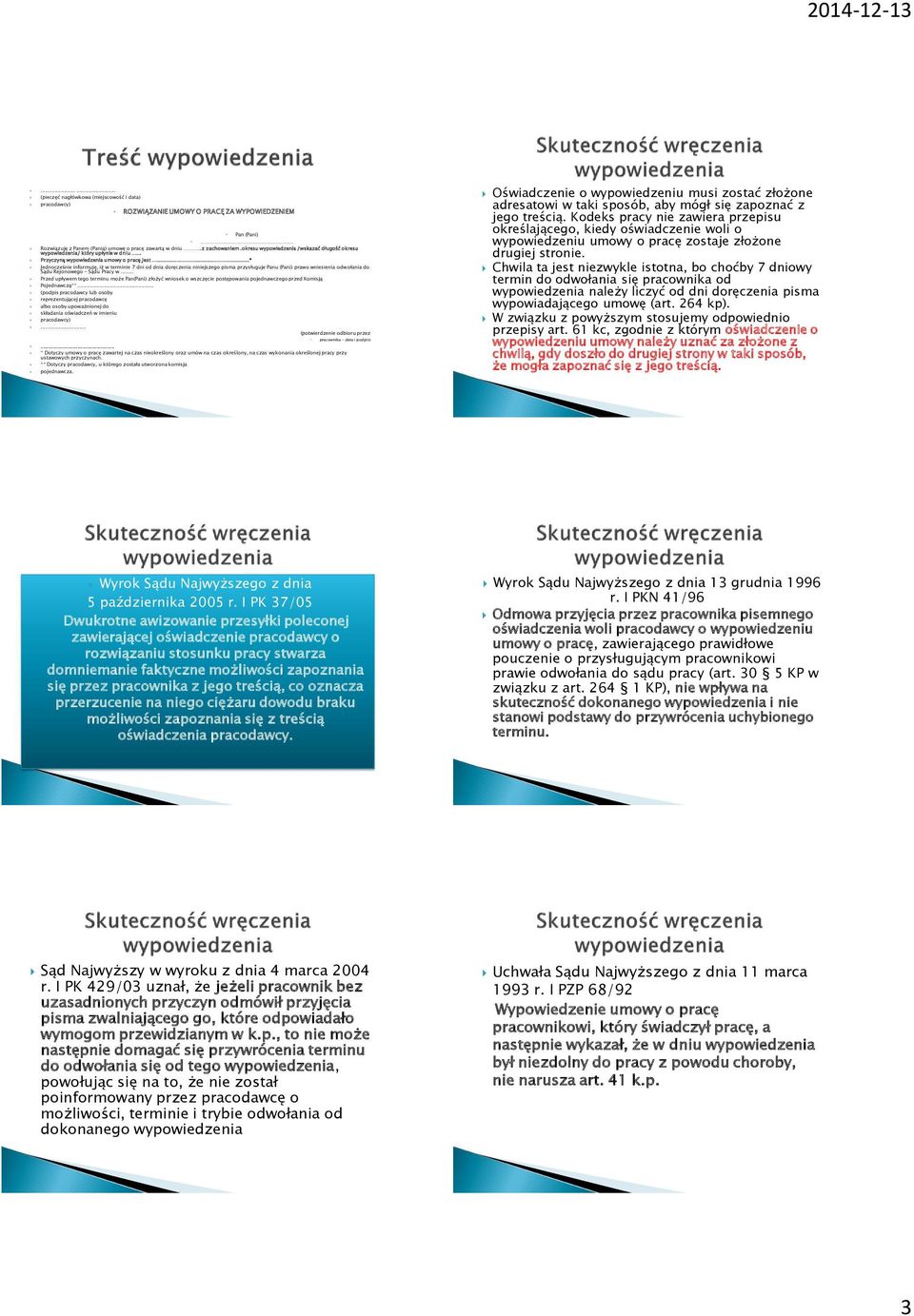 ..* Jednocześnie informuję, iż w terminie 7 dni od dnia doręczenia niniejszego pisma przysługuje Panu (Pani) prawo wniesienia odwołania do Sądu Rejonowego - Sądu Pracy w.