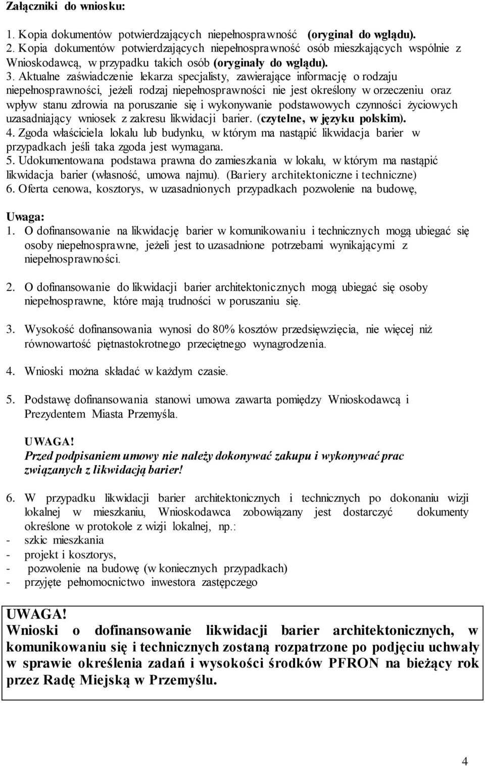 Aktualne zaświadczenie lekarza specjalisty, zawierające informację o rodzaju niepełnosprawności, jeżeli rodzaj niepełnosprawności nie jest określony w orzeczeniu oraz wpływ stanu zdrowia na