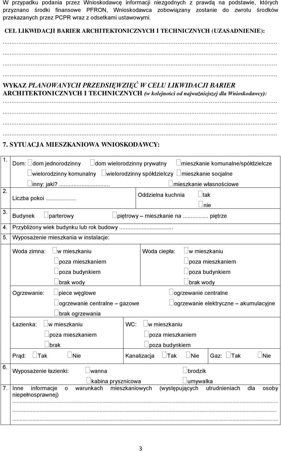 CEL LIKWIDACJI BARIER ARCHITEKTONICZNYCH I TECHNICZNYCH (UZASADNIENIE): WYKAZ PLANOWANYCH PRZEDSIĘWZIĘĆ W CELU LIKWIDACJI BARIER ARCHITEKTONICZNYCH I TECHNICZNYCH (w kolejności od najważniejszej dla