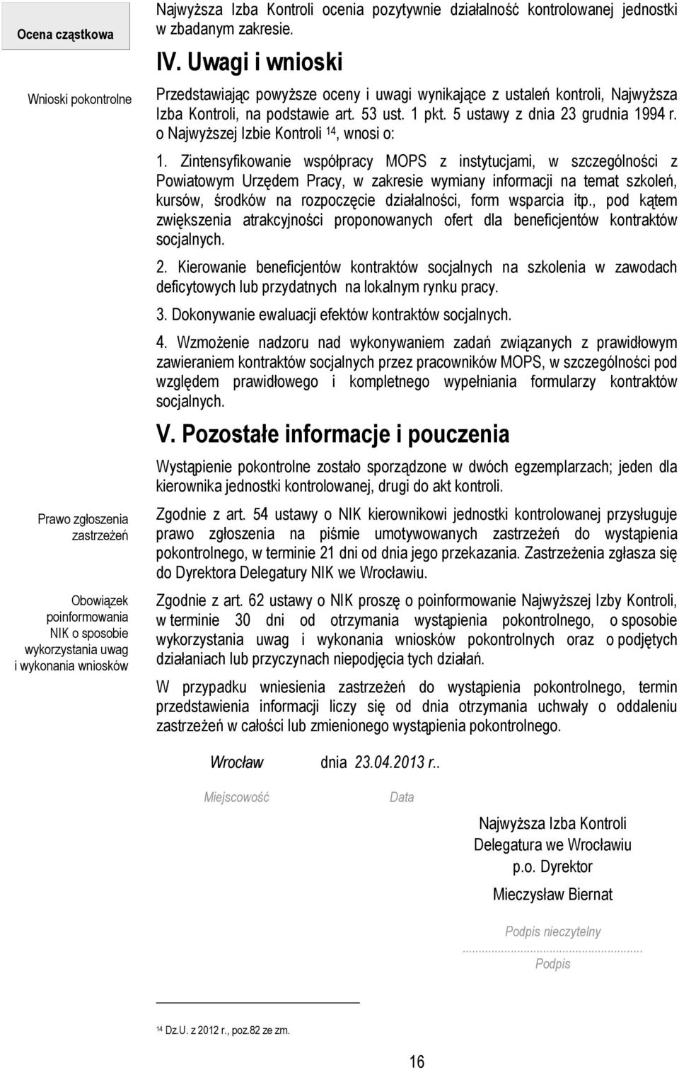 5 ustawy z dnia 23 grudnia 1994 r. o Najwyższej Izbie Kontroli 14, wnosi o: 1.