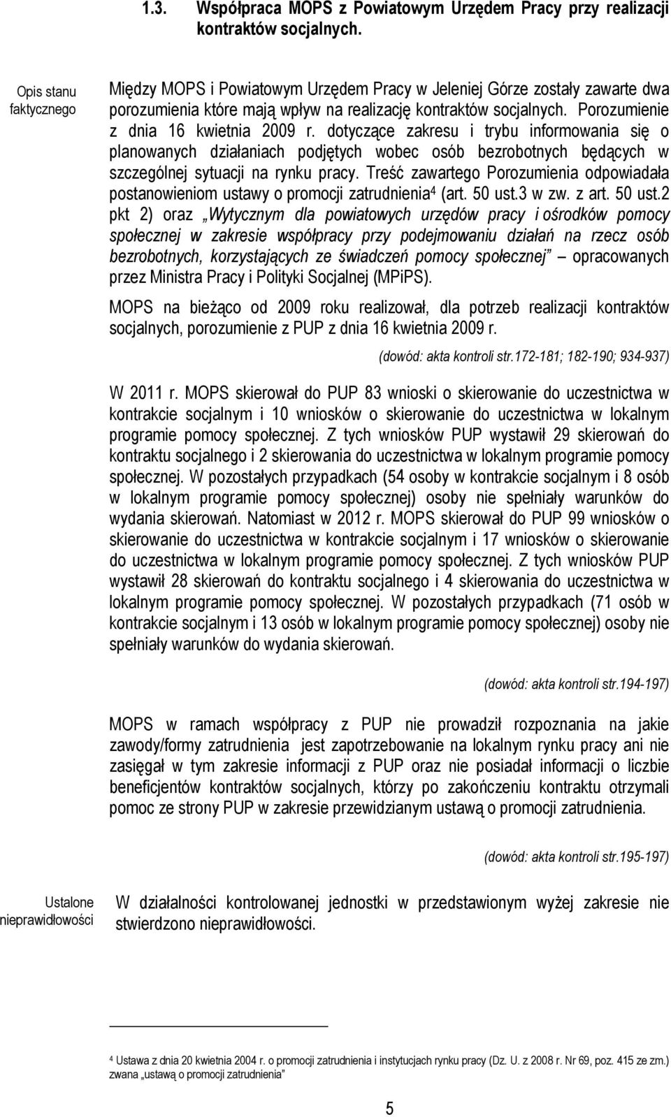 dotyczące zakresu i trybu informowania się o planowanych działaniach podjętych wobec osób bezrobotnych będących w szczególnej sytuacji na rynku pracy.
