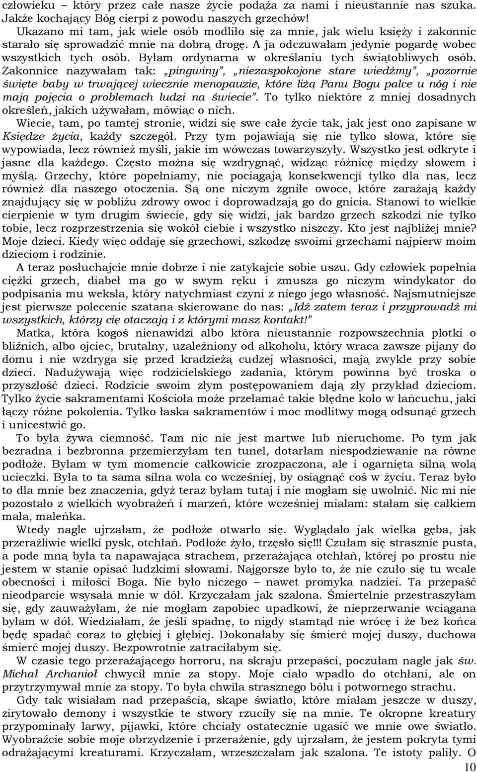 Byłam ordynarna w określaniu tych świątobliwych osób.