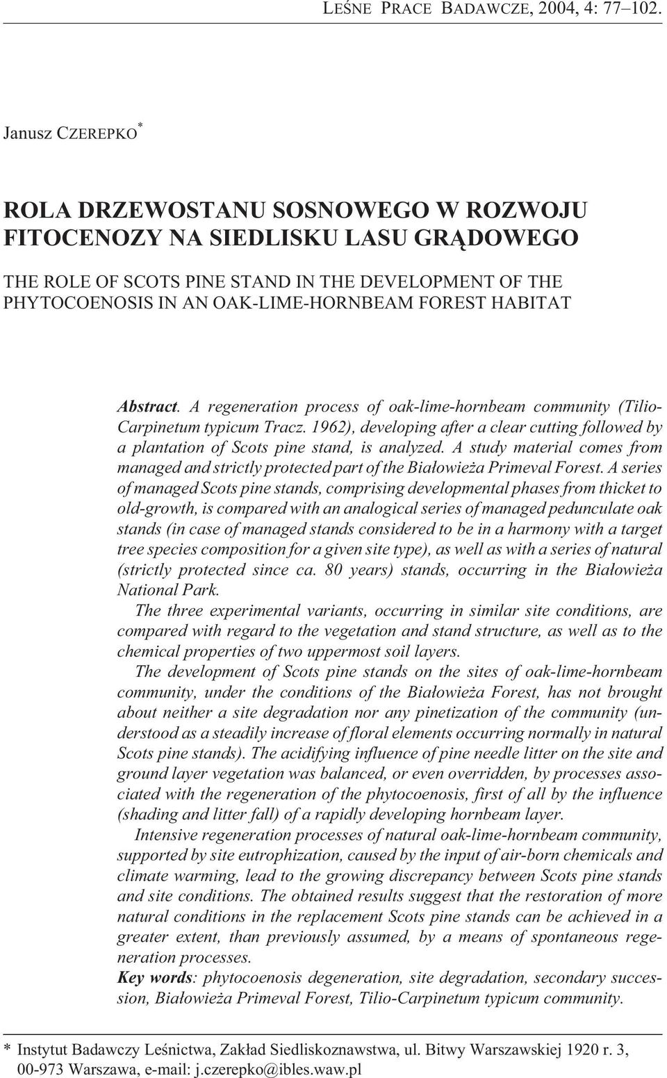 HABITAT Abstract. A regeneration process of oak-lime-hornbeam community (Tilio- Carpinetum typicum Tracz.