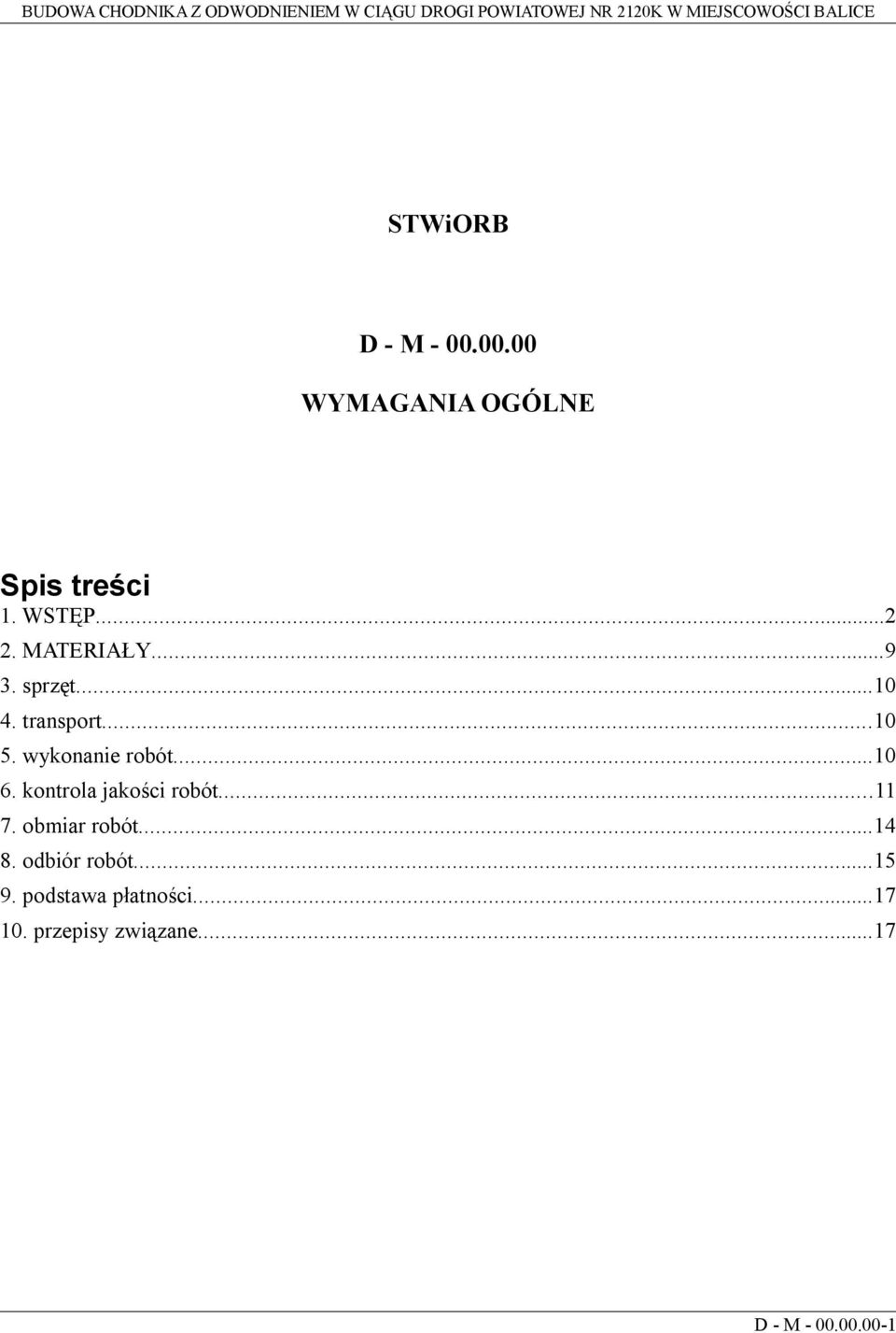 kontrola jakości robót...11 7. obmiar robót...14 8. odbiór robót...15 9.