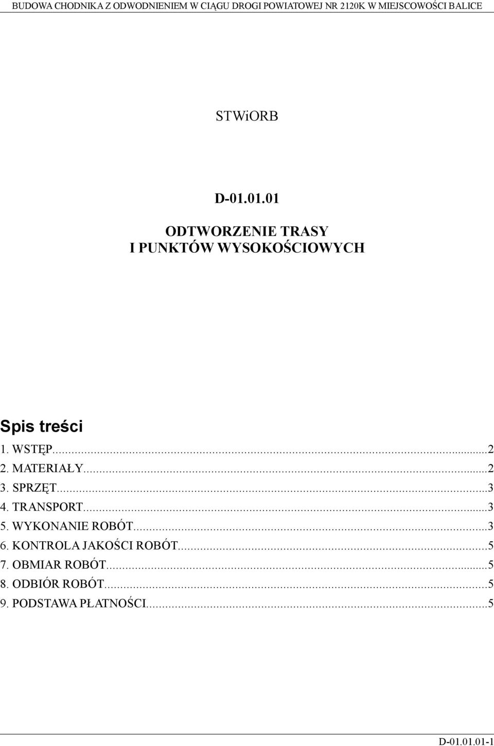 WSTĘP...2 2. MATERIAŁY...2 3. SPRZĘT...3 4. TRANSPORT...3 5.