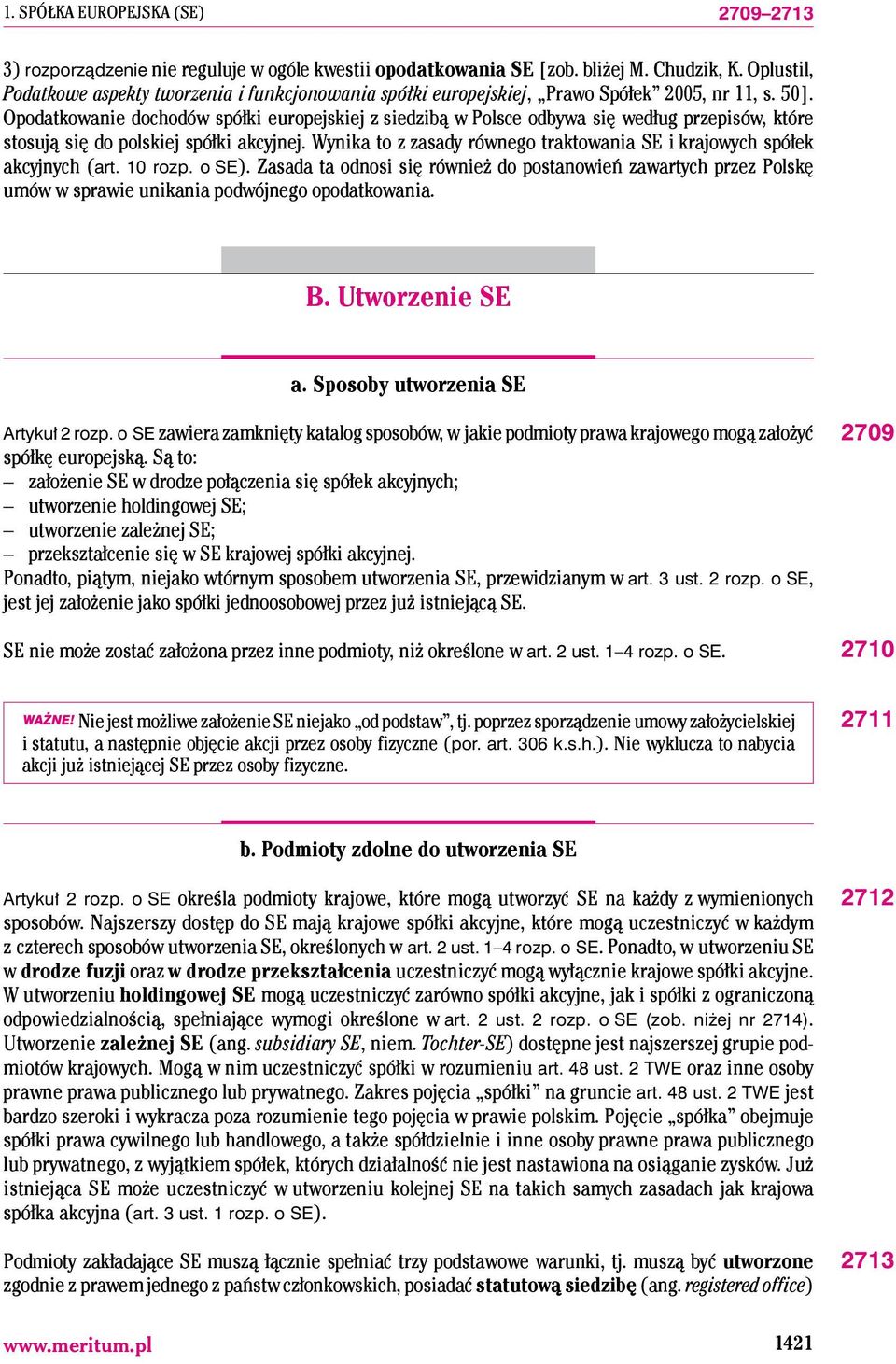 Opodatkowanie dochodów spółki europejskiej z siedzibą w Polsce odbywa się według przepisów, które stosują się do polskiej spółki akcyjnej.