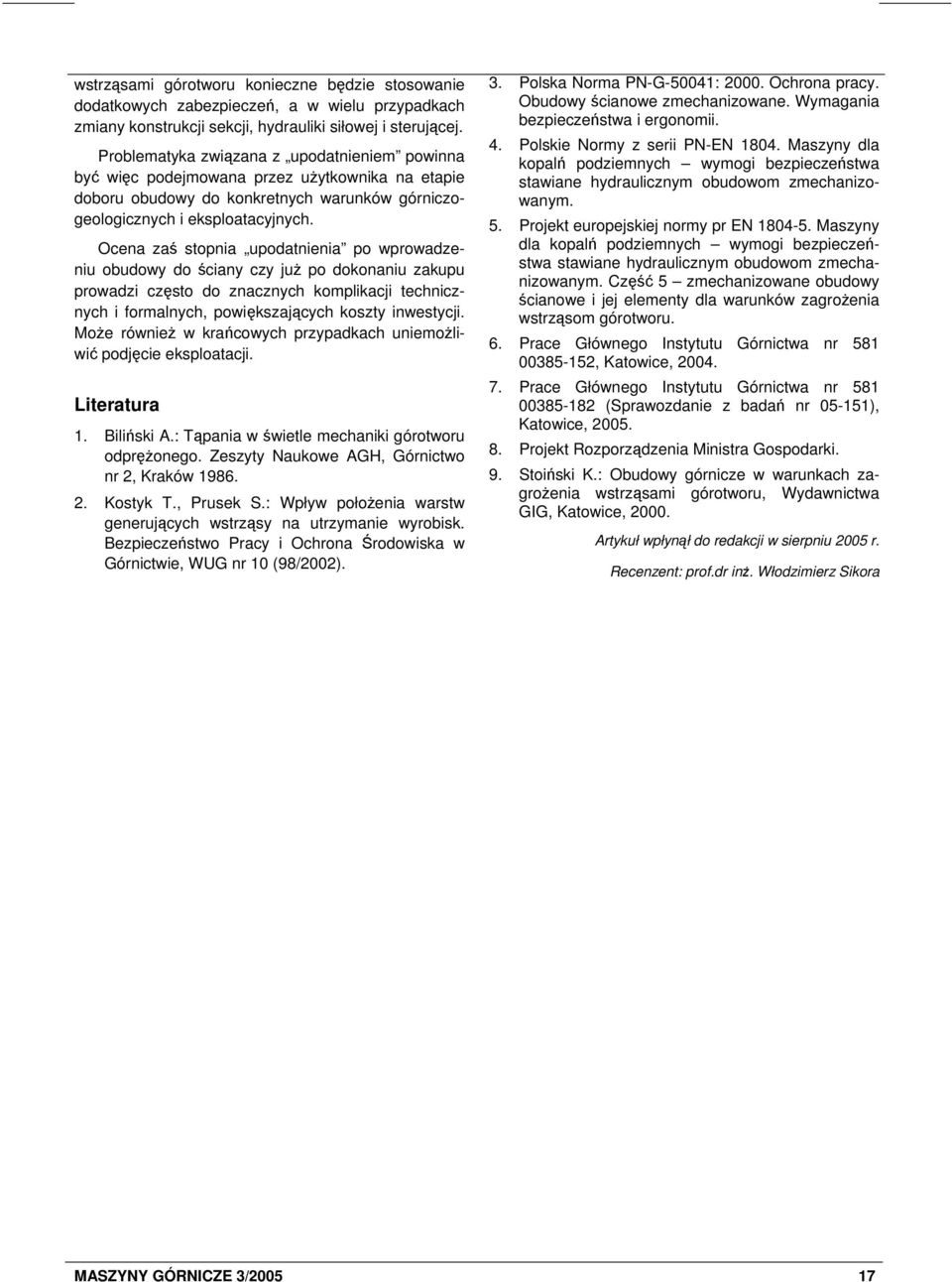 Ocena zaś stopnia upodatnienia po wprowadzeniu obudowy do ściany czy już po dokonaniu zakupu prowadzi często do znacznych komplikacji technicznych i formalnych, powiększających koszty inwestycji.
