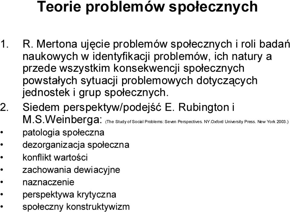 społecznych powstałych sytuacji problemowych dotyczących jednostek i grup społecznych. 2. Si