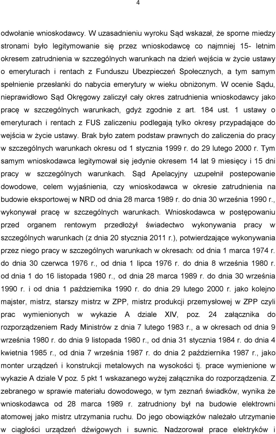 ustawy o emeryturach i rentach z Funduszu Ubezpieczeń Społecznych, a tym samym spełnienie przesłanki do nabycia emerytury w wieku obniżonym.