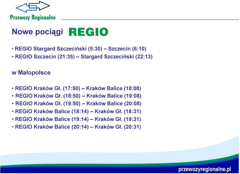 (18:50) Kraków Balice (19:08) REGIO Kraków Gł.