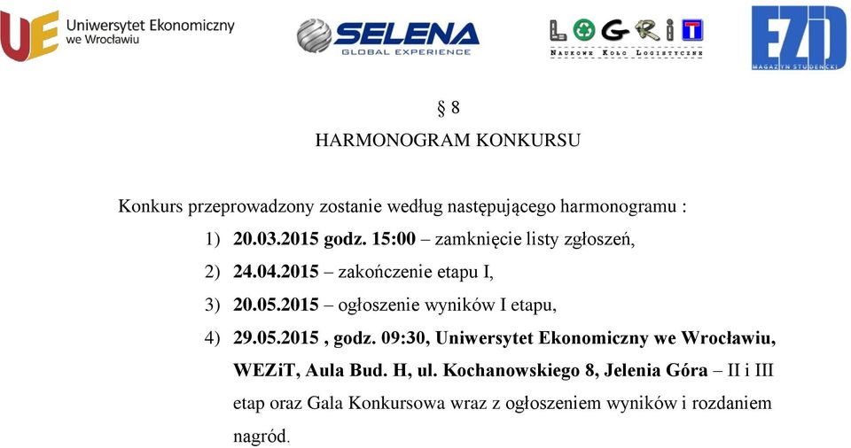 2015 ogłoszenie wyników I etapu, 4) 29.05.2015, godz.