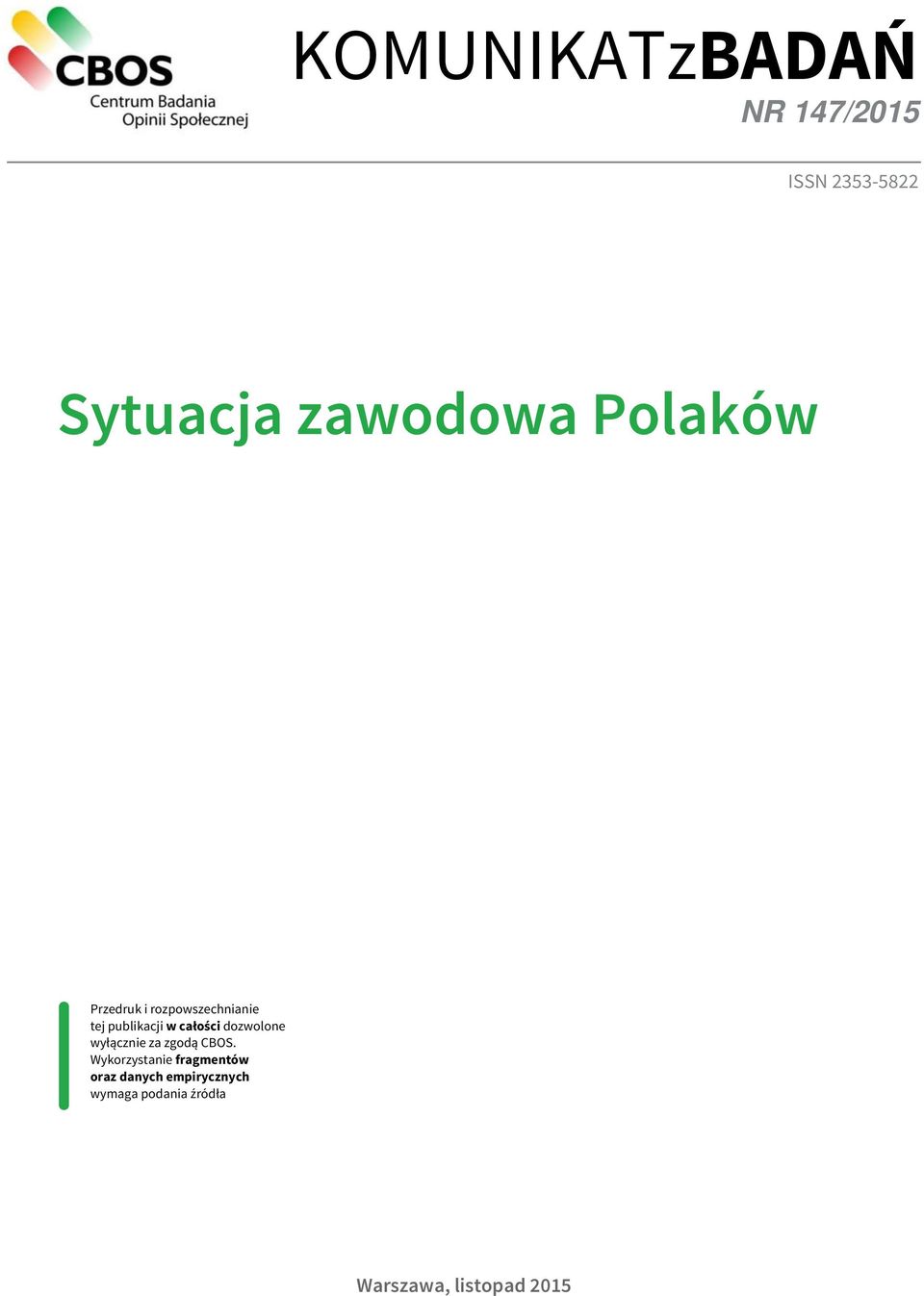 dozwolone wyłącznie za zgodą CBOS.