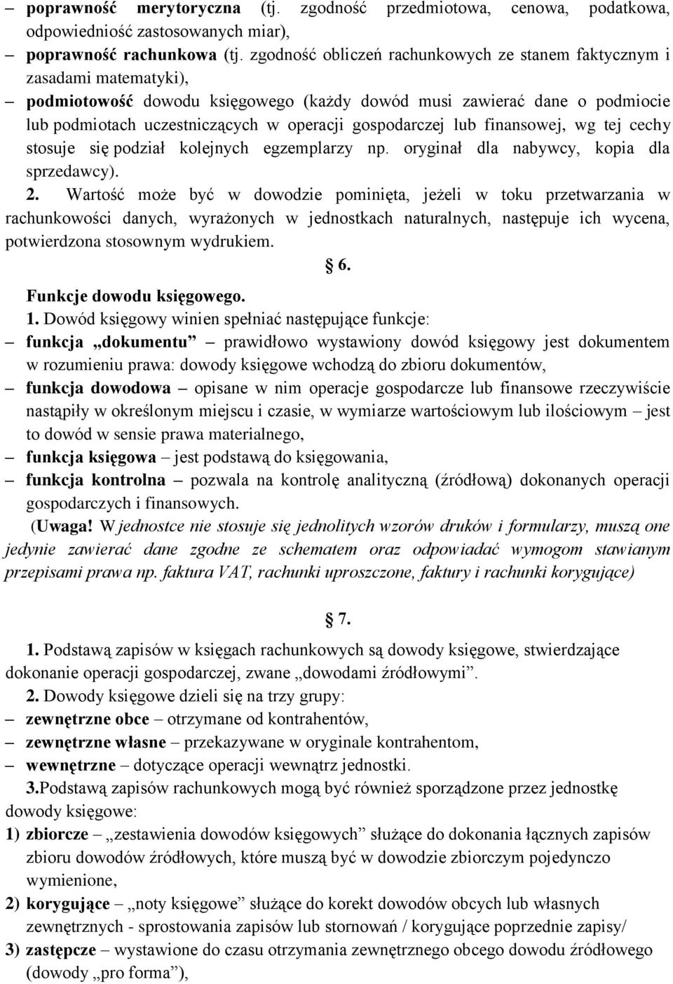 gospodarczej lub finansowej, wg tej cechy stosuje się podział kolejnych egzemplarzy np. oryginał dla nabywcy, kopia dla sprzedawcy). 2.