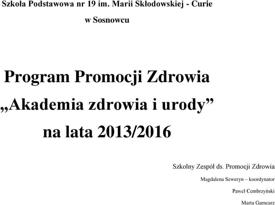 Zdrowia Akademia zdrowia i urody na lata 2013/2016