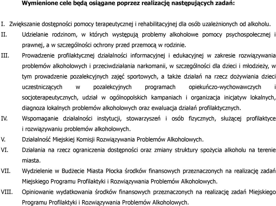 Prowadzenie profilaktycznej działalności informacyjnej i edukacyjnej w zakresie rozwiązywania problemów alkoholowych i przeciwdziałania narkomanii, w szczególności dla dzieci i młodzieży, w tym
