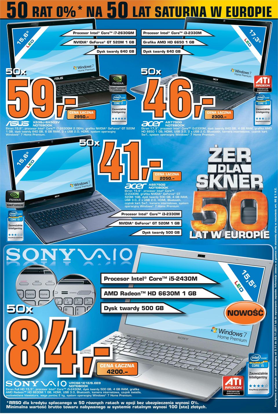 0, HDMI, system operacyjny Windows 7 Home Premium. AS7750G Ekran 17,3", procesor Intel Core i3-2330m, dysk twardy 640 GB, 4 GB RAM, grafika AMD HD 6650 1 GB, HDMI, USB 3.0, 2 x USB 2.