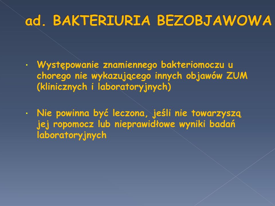 laboratoryjnych) Nie powinna być leczona, jeśli nie