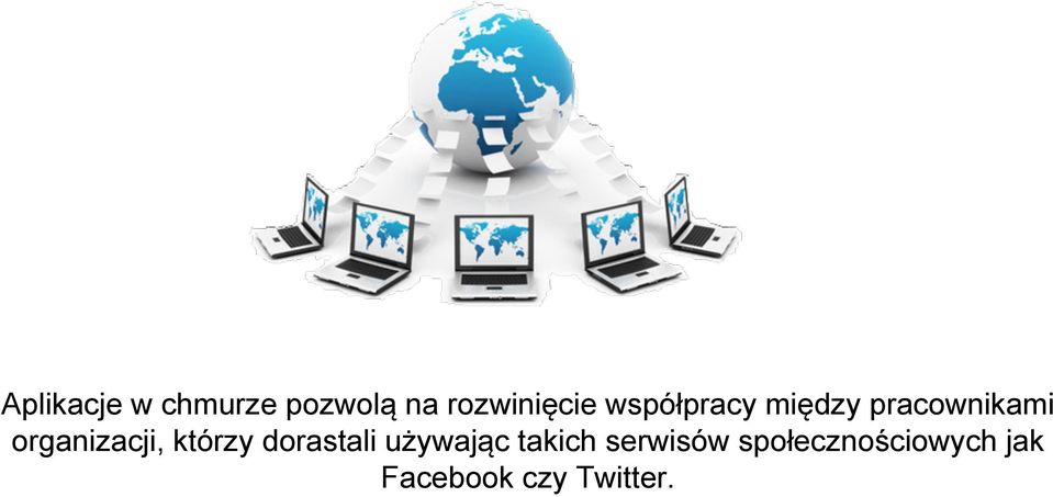 organizacji, którzy dorastali używając