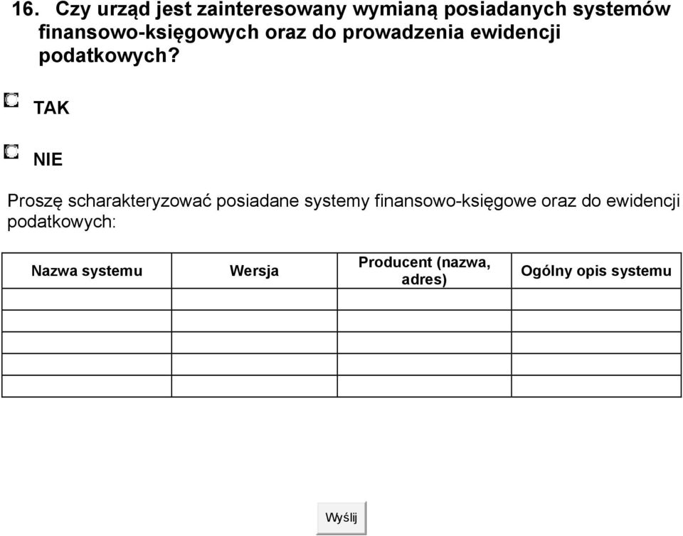 Proszę scharakteryzować posiadane systemy finansowo-księgowe oraz do