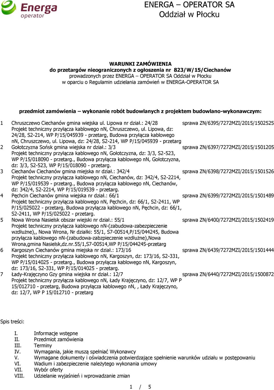 : 24/28 sprawa ZN/6395/7272MZI/2015/1502525 Projekt techniczny przyłącza kablowego nn, Chruszczewo, ul.