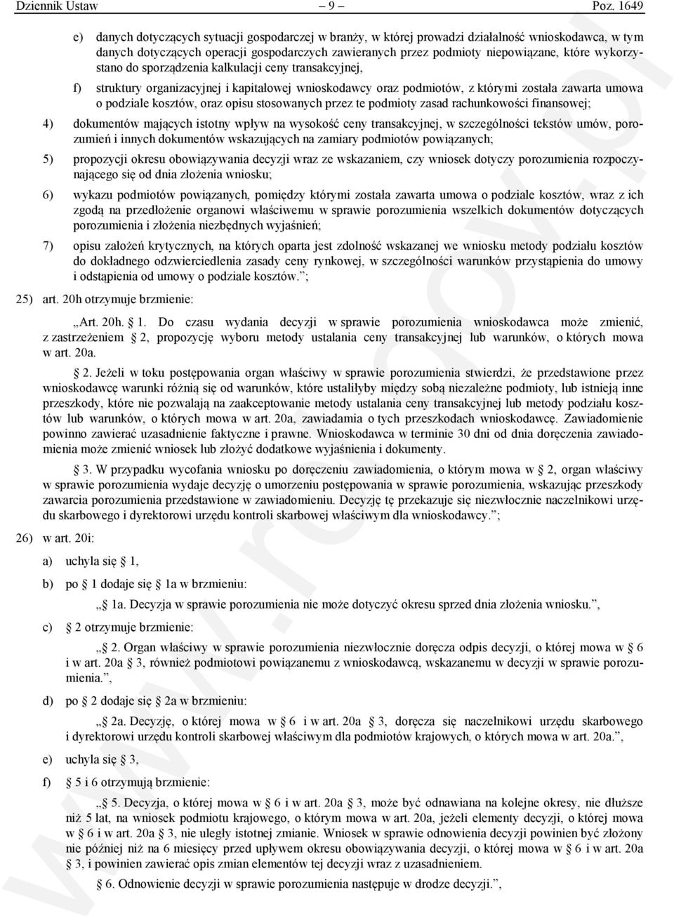 wykorzystano do sporządzenia kalkulacji ceny transakcyjnej, f) struktury organizacyjnej i kapitałowej wnioskodawcy oraz podmiotów, z którymi została zawarta umowa o podziale kosztów, oraz opisu