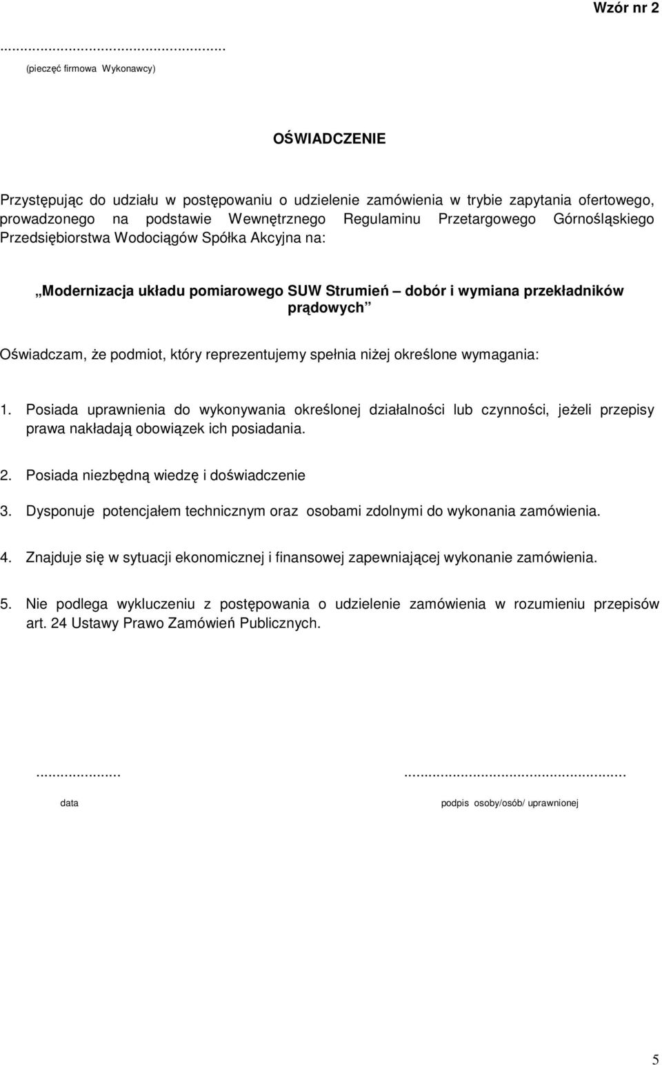 Przetargowego Górnośląskiego Przedsiębiorstwa Wodociągów Spółka Akcyjna na: Modernizacja układu pomiarowego SUW Strumień dobór i wymiana przekładników prądowych Oświadczam, Ŝe podmiot, który