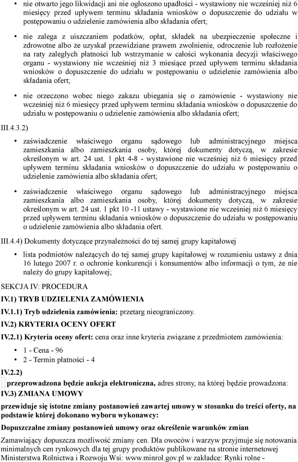 raty zaległych płatności lub wstrzymanie w całości wykonania decyzji właściwego organu - wystawiony nie wcześniej niż 3 miesiące przed upływem terminu składania wniosków o dopuszczenie do udziału w