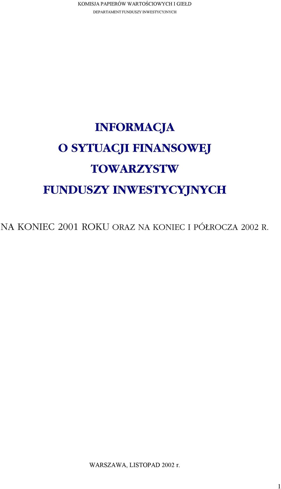 KONIEC 2001 ROKU ORAZ NA KONIEC I