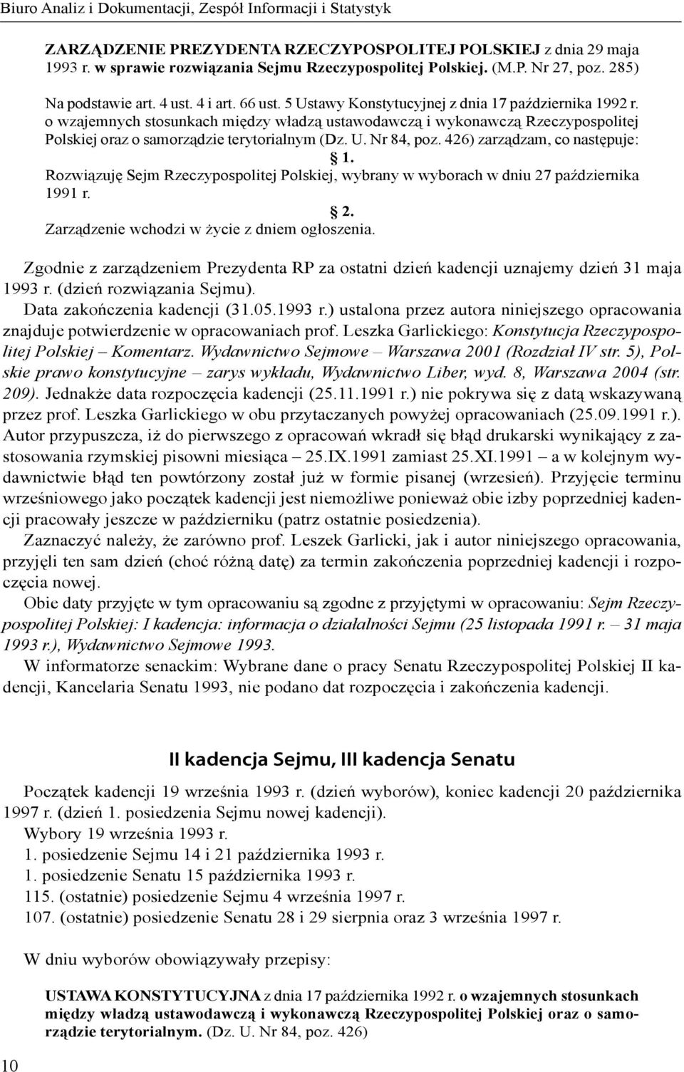 o wzajemnych stosunkach między władzą ustawodawczą i wykonawczą Rzeczypospolitej Polskiej oraz o samorządzie terytorialnym (Dz. U. Nr 84, poz. 426) zarządzam, co następuje: 1.