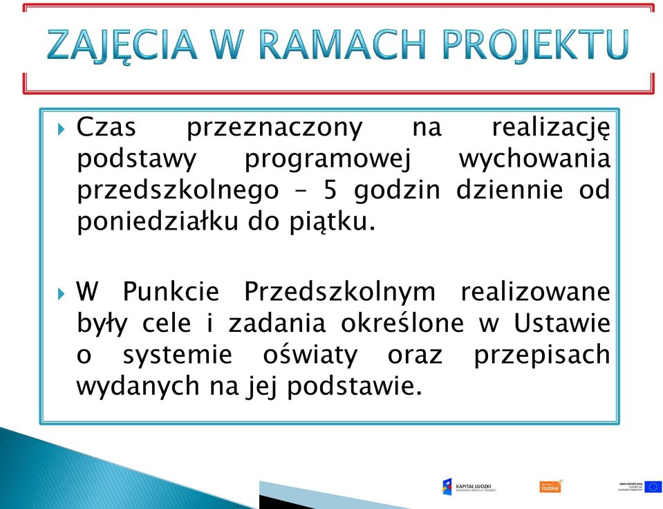 W Punkcie Przedszkolnym realizowane były cele i zadania określone