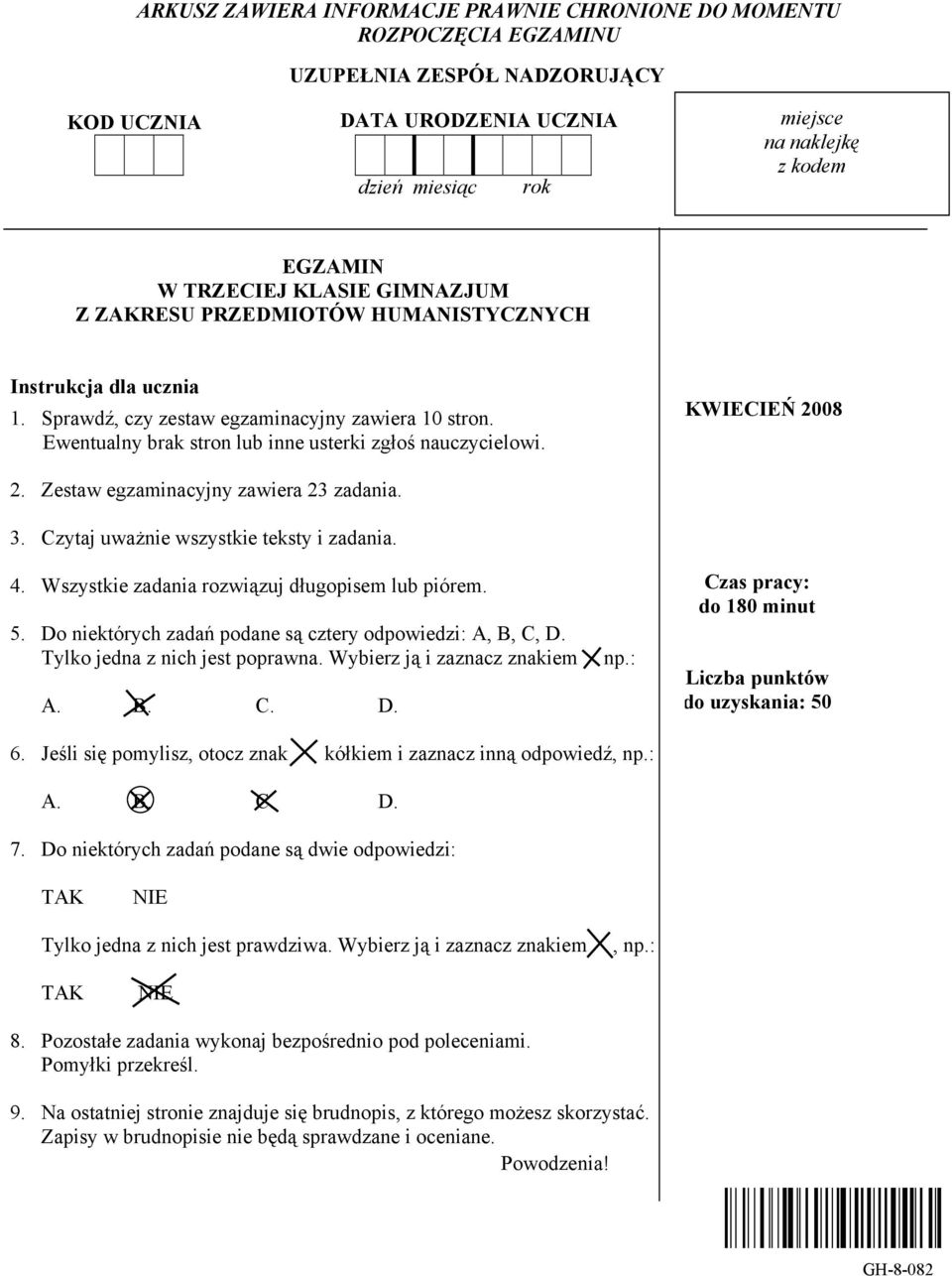 KWIECIEŃ 2008 2. Zestaw egzaminacyjny zawiera 23 zadania. 3. Czytaj uważnie wszystkie teksty i zadania. 4. Wszystkie zadania rozwiązuj długopisem lub piórem. 5.