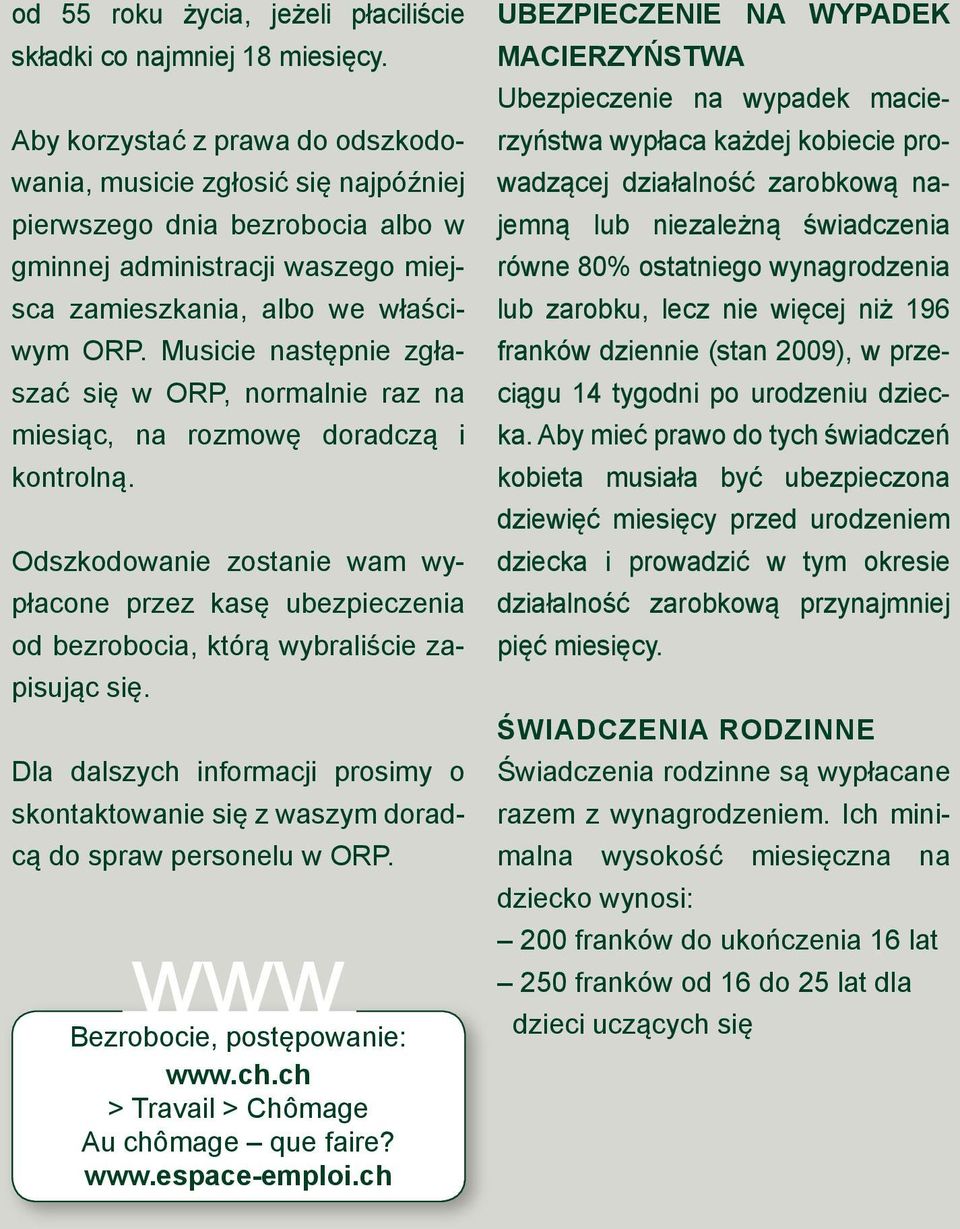 Musicie następnie zgłaszać się w ORP, normalnie raz na miesiąc, na rozmowę doradczą i kontrolną.