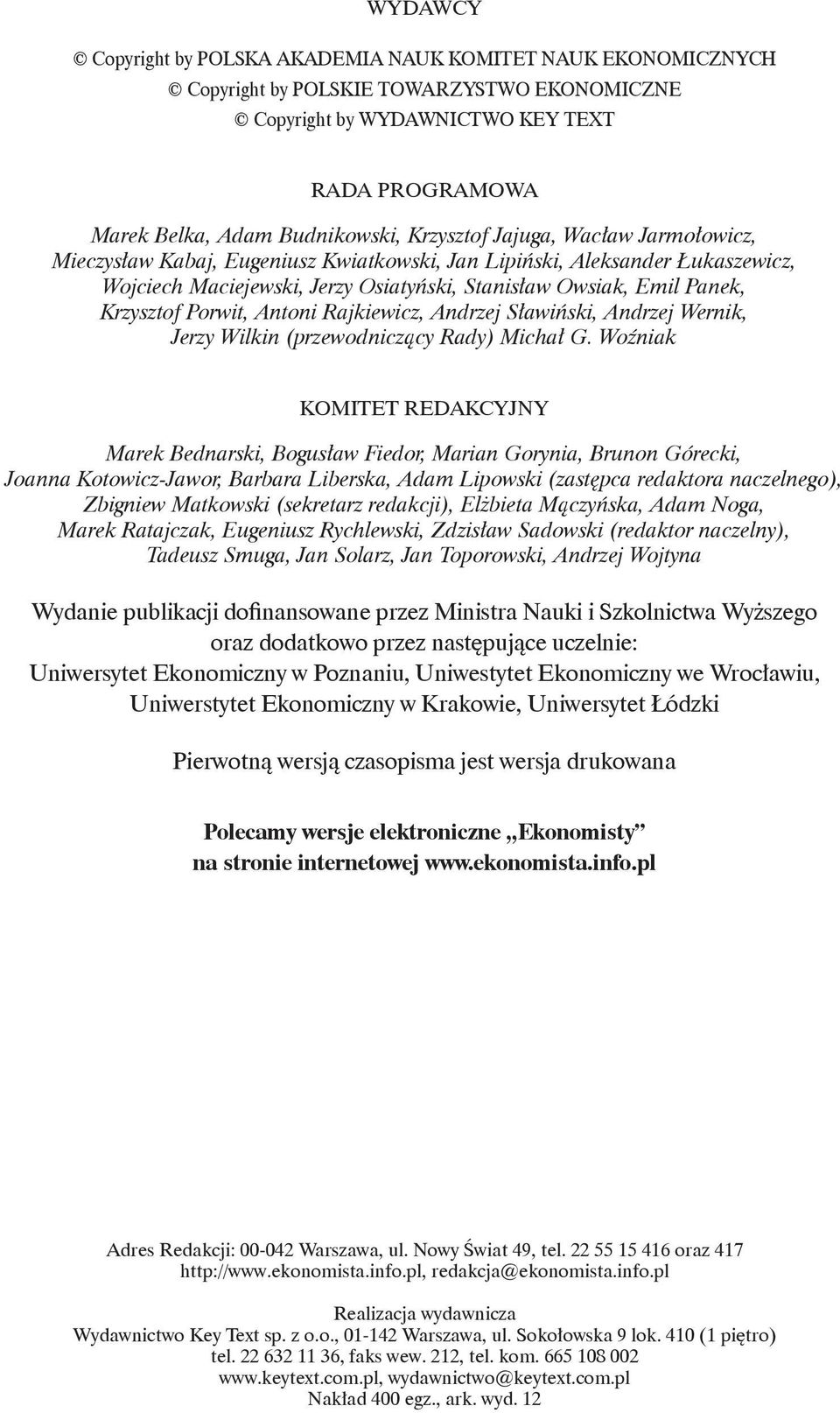 Porwit, Antoni Rajkiewicz, Andrzej Sławiński, Andrzej Wernik, Jerzy Wilkin (przewodniczący Rady) Michał G.