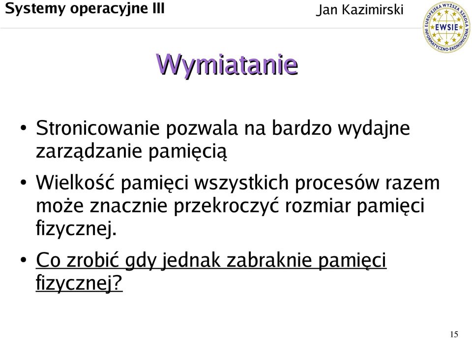 procesów razem może znacznie przekroczyć rozmiar