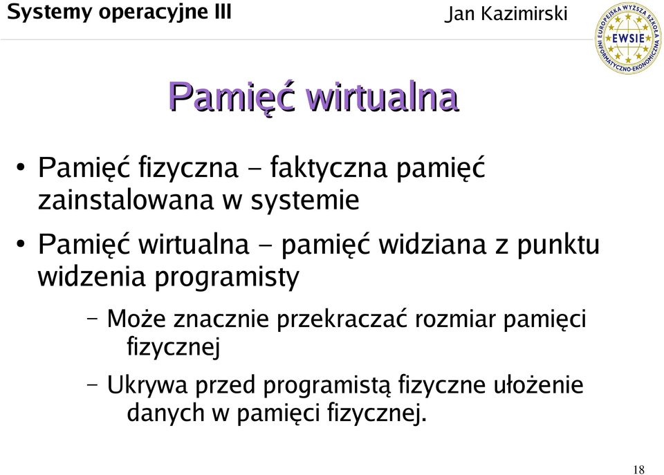 programisty Może znacznie przekraczać rozmiar pamięci fizycznej