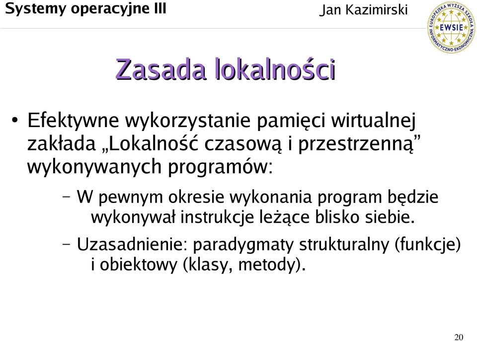 okresie wykonania program będzie wykonywał instrukcje leżące blisko