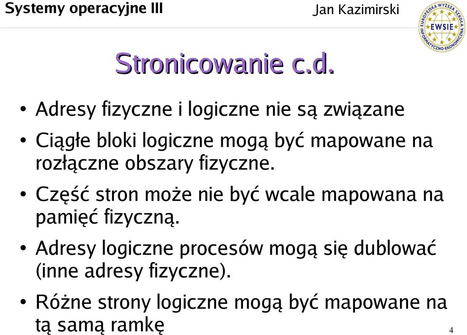 mapowane na rozłączne obszary fizyczne.