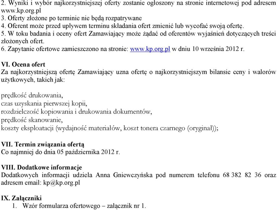 6. Zapytanie ofertowe zamieszczono na stronie: www.kp.org.pl w dniu 10 września 2012 r. VI.