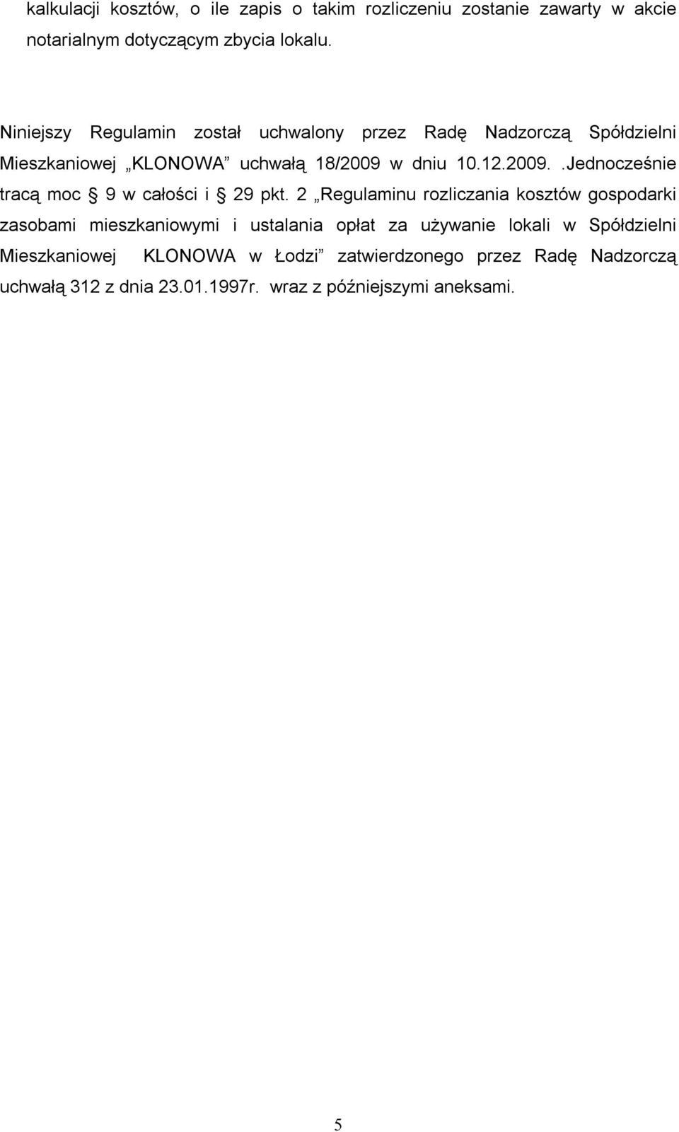 w dniu 10.12.2009..Jednocześnie tracą moc 9 w całości i 29 pkt.