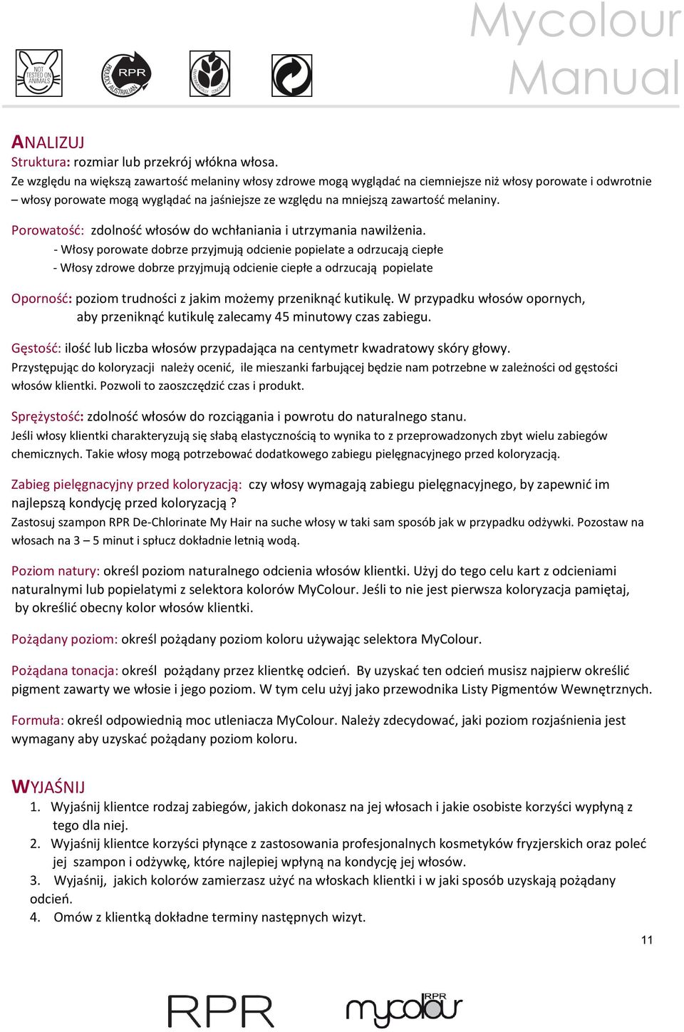 Porowatość: zdolność włosów do wchłaniania i utrzymania nawilżenia.