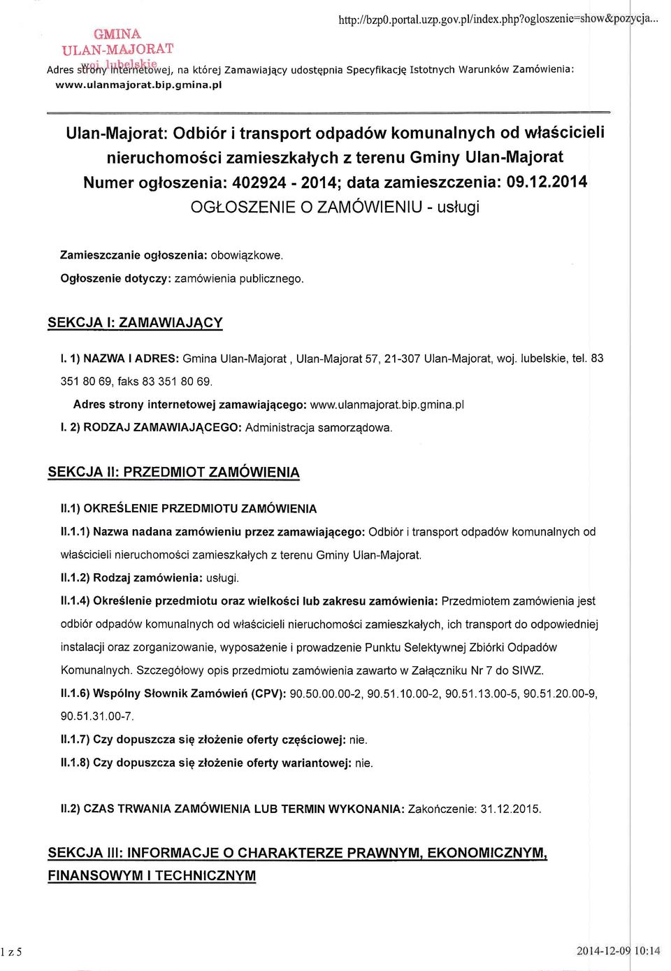 2014 OGI-OSZENIE O ZAMOWIENIU - uslugi Zamieszczan ie ognosze n ia : obowiqzkowe. Ogloszenie dotyczy : zam6wienia publicznego. SEKCJA I: ZAMAWIAJACY l.