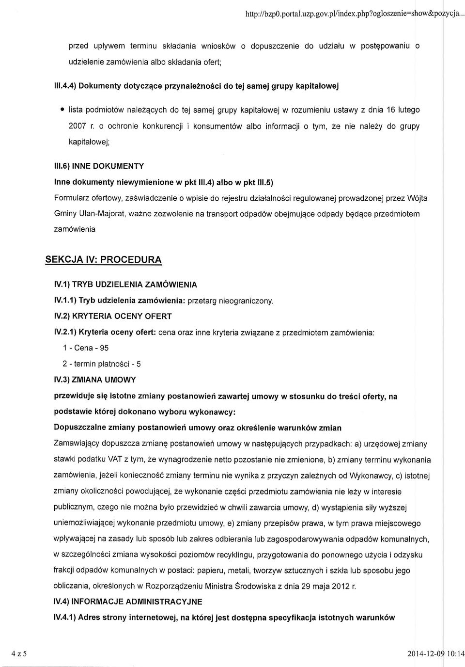 4) Dokumenty dotyczqce przynale2no6ci do tej samej grupy kapitanoweji o lista podmiot6w nalezqcych do tej samej grupy kapitalowej w rozumieniu ustawy z dnia 16 lutego 2007 r.